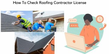 How To Check Roofing Contractor License? # 1 Best Roofing Contractor